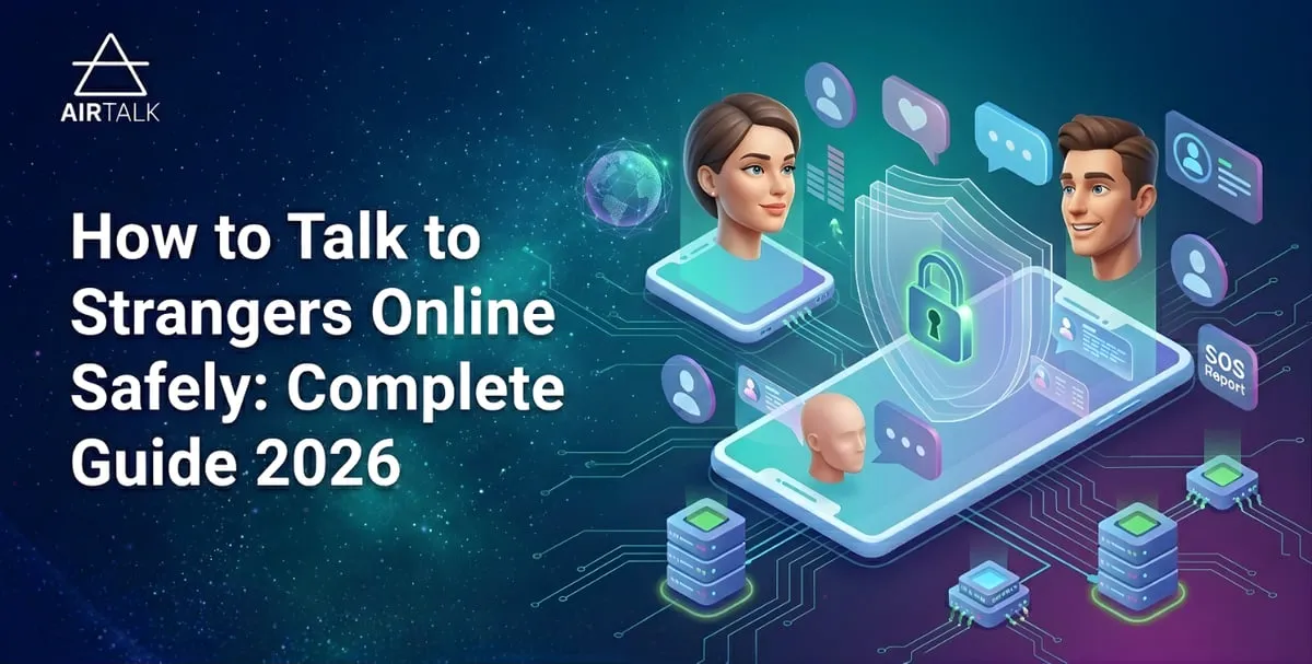 How to talk to strangers online safely - complete guide 2026 with safety tips and voice chat