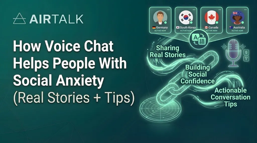 How voice chat helps people with social anxiety — real stories and tips, AirTALK banner
